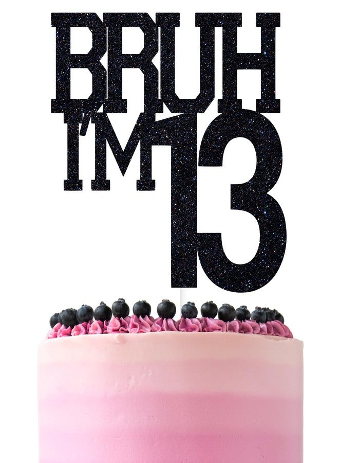 ZACHAKO Black Glitter Bruh I'm 13 Cake Topper, Happy 13th Birthday/Bro I'm 13, Funny 13th Birthday Party Decorations Supplies - Image 1